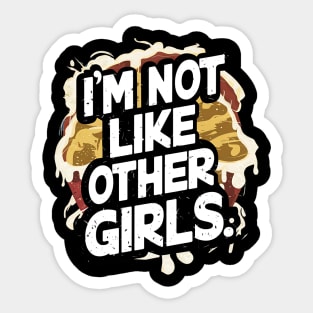 I'm Not Like Other Girls Sticker